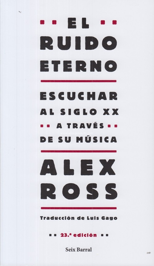 El ruido eterno: escuchar al siglo XX a través de su música. 9788432209130