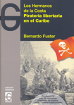 Los hermanos de la costa: Piratería libertaria en el Caribe