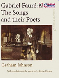 Gabriel Fauré: The Songs and their Poets. 9780754659600