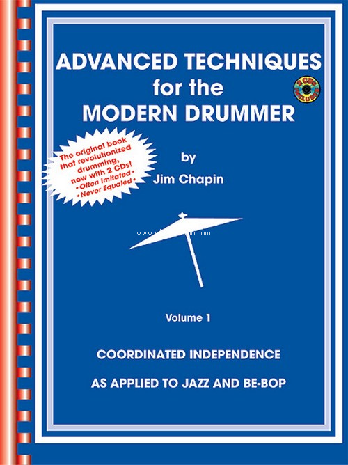 Advanced Techniques for the Modern Drummer Volume 1: Coordinated Independence as Applied to Jazz and Be-Bop