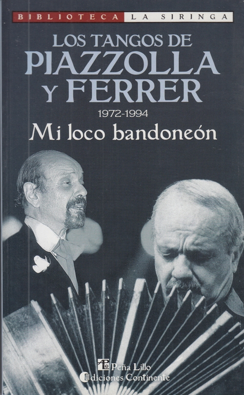 Los tangos de Piazzolla y Ferrer (1972-1994) Mi loco bandoneón