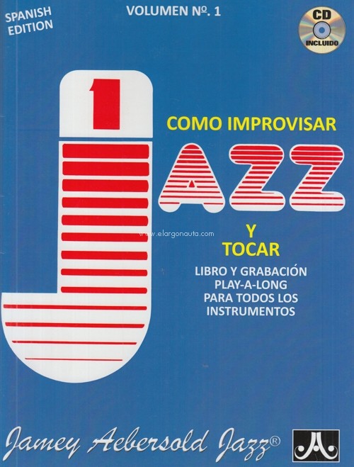 Aebersold Vol. 1 - Cómo Improvisar y tocar Jazz. Libro y grabación Play-A-Long para todos los instrumentos (Spanish Edition). 24020