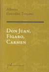 Don Juan, Fígaro, Carmen