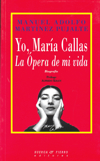 Yo, María Callas: la ópera de mi vida