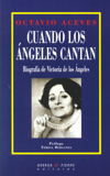 Cuando los ángeles cantan. Biografía de Victoria de los Ángeles. 9788483747421