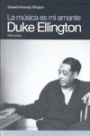 Duke Ellington: La música es mi amante. 9788496879386 Duke Ellington: La música es mi amante. 9788496879386