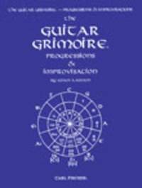 The Guitar Grimoire: Progressions & Improvisations. 9780825831973