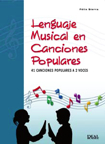 Lenguaje musical en canciones populares: 41 canciones populares a 2 voces. 9788438710210