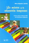 La música en la educación temprana. Claves para el desarrollo en la primer infancia. 9789508923196