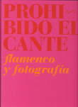 Prohibido el cante: flamenco y fotografía