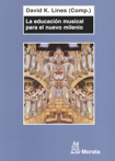 La educación musical para el nuevo milenio. El futuro de la teoría y la práctica de la enseñanza y del aprendizaje de la música. 9788471125316