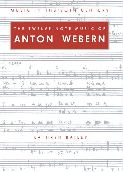 The Twelve-Note Music of Anton Webern : Old Forms in a New Language