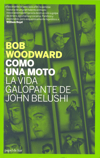 Como una moto: La vida galopante de John Belushi