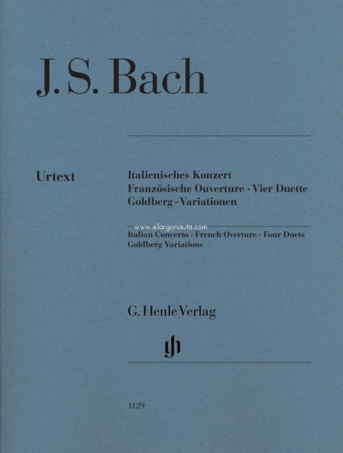 Italienisches Konzert. Französische Ouverture. Vier Duette. Goldberg-Variationen