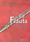 La flauta: desarrollo de la técnica y de la música. 9790692070177