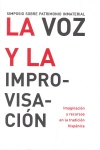 La voz y la improvisación: imaginación y recursos en la tradición hispánica. Simposio sobre Patrimonio Inmaterial. 9788493480899
