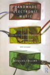 Handmade Electronic Music: The Art of Hardware Hacking. 9780415998734