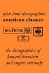 American Classics: The Discographies of Leonard Bernstein and Eugene Ormandy. 9781901395242