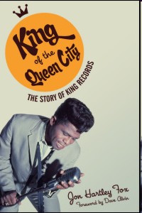 King of the Queen City: The Story of King Records