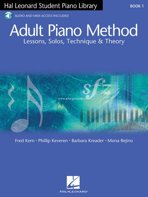 The Adult Piano Method: Lessons, Solos, Technique & Theory, Book 1. 9781423417606
