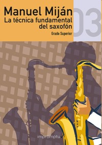 La técnica fundamental del saxofón, vol. 3. Grado Superior