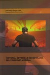 Historia, estética e iconografía del videoclip musical