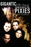 Gigantic: The Story of Frank Black and the Pixies