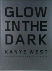 Glow in the dark. Kanye West