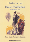 Historia del baile flamenco (vol. III)