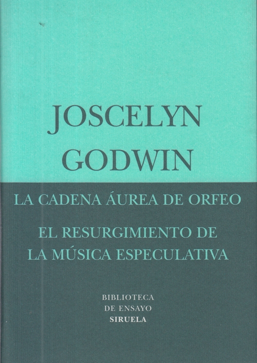 La cadena áurea de Orfeo. El resurgimiento de la música especulativa. 9788498413397