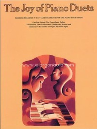 The Joy of Piano Duets: Familiar Melodies in Easy Arrangements for One Piano Four Hands