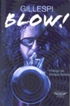 Blow! : De trompetas y trompetistas. 9789871228720