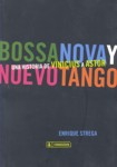 Bossanova y nuevo tango : Una historia de Vinicius a Astor