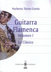 Guitarra flamenca Volumen I : Lo clásico. 9788496210295