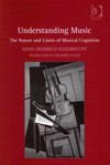 Understanding Music. The Nature and Limits of Musical Cognition