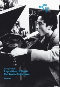 Nam June Paik : Exposition of Music, Electronic Television, Revisited