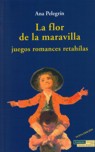 La flor de la maravilla. Juegos, romances, retahílas..