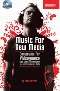 Music for New Media: Composing for Videogames, Web Sites, Presentations and other New Media