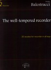 The Well-Tempered Recorder. 30 Studies for Recorder in All Keys