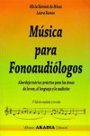 Música para fonoaudiólogos : abordaje teórico-práctico para las áreas de la voz, el lenguaje y la audición. 9789875700932 Música para fonoaudiólogos : abordaje teórico-práctico para las áreas de la voz, el lenguaje y la audición. 9789875700932