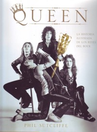 Queen: La historia ilustrada de los reyes del rock