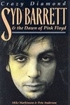 Crazy Diamond: Syd Barrett Syd Barrett and the Dawn of Pink Floyd