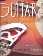 Guitars : Sounds, Chrome & Stars. 9781844519729