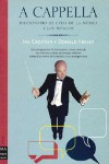 A cappella: diccionario de citas de la música y los músicos. 9788495601421 A cappella: diccionario de citas de la música y los músicos. 9788495601421
