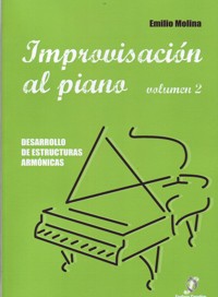 Improvisación al piano Vol. 2. Desarrollo de estructuras armónicas. 9788496350472