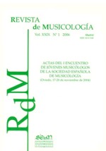 Revista de Musicología, vol. XXIX, 2006, nº 1: Actas del I Encuentro de Jóvenes Musicólogos de la Sociedad Española de Musicología, Oviedo, 2004. 26276
