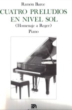 Cuatro preludios en nivel Sol (Homenaje a Reger), para piano. 9790692121534