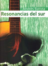 Resonancias del Sur. Música para guitarra solista, a dúo, trío, cuarteto y quinteto. 9788438104392