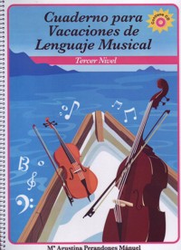 Cuaderno para vacaciones de lenguaje musical. Tercer nivel. 9788493706418