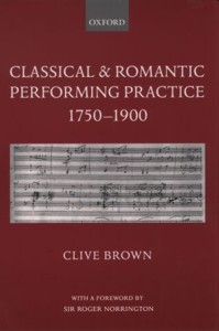 Classical and Romantic Performing Practice 1750-1900. 9780195166651